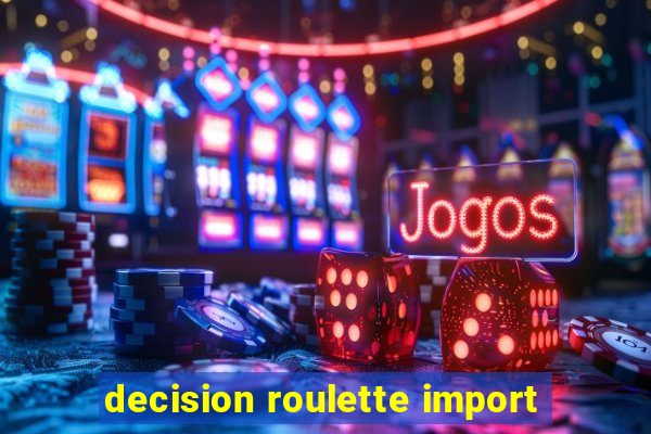 decision roulette import